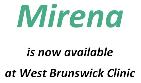 Mirena is now available at West Brunswick Clinic